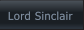 Lord Sinclair Lord Sinclair