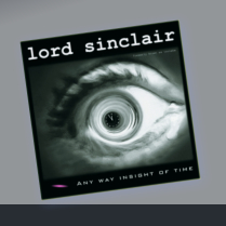 Lord Sinclair - Any Way Insight Of Time